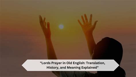 Lords Prayer in Old English: Translation, History, and Meaning ...