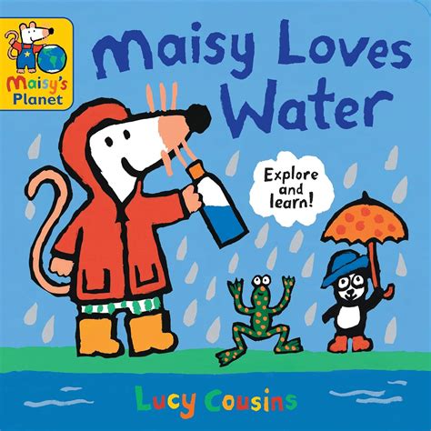 Maisy Loves Water: A Maisy's Planet Book : Cousins, Lucy, Cousins, Lucy ...