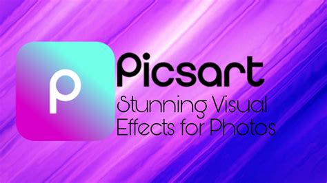 Picsart : Stunning Visual Effects for Photos - Photogpedia