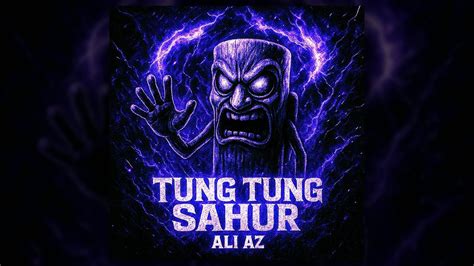 Ali AZ - Tung Tung Sahur ( Phonk Remix )