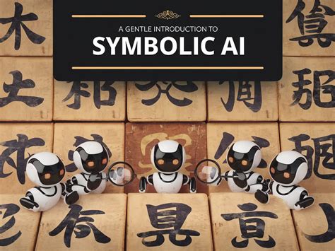 A Gentle Introduction to Symbolic AI - KDnuggets