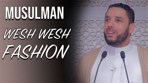 Musulman wesh wesh fashion
