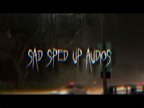 Sad sped up audios👽 - YouTube