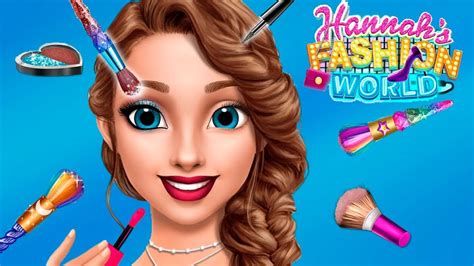 Hannah’s Fashion World - Dress Up Makeup games for girls - YouTube