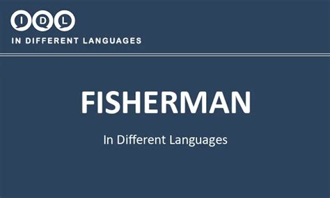 Fisherman in Different Languages. Translate, Listen, and Learn