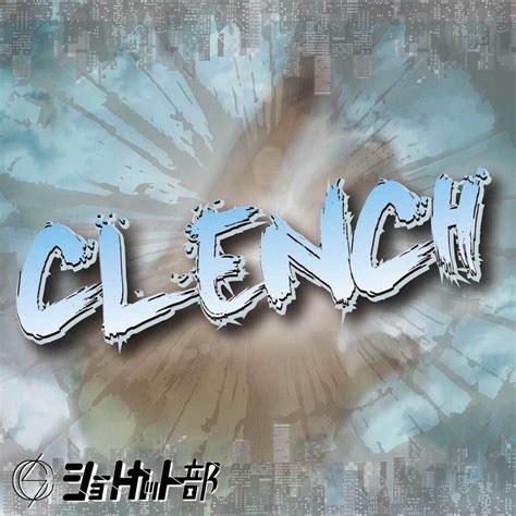 CLENCH | Jpop Wiki | Fandom
