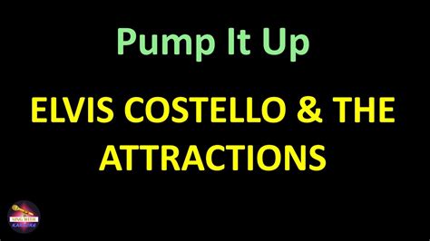 Elvis Costello & The Attractions - Pump It Up (Lyrics version)