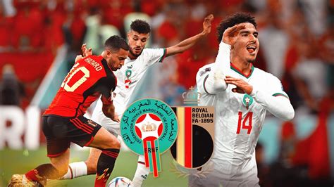 LE MAROC EST-IL QUALIFIE EN HUITIEME APRES SA VICTOIRE CONTRE LA BELGIQUE (2-0) ? Groupe F CDM