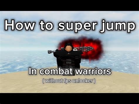 ( PATCHED ) how to super jump in combat warriors ( YOU DONT NEED FPS ...
