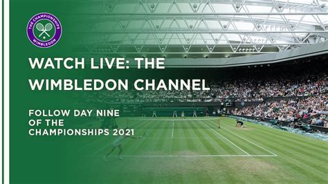 LIVE: The Wimbledon Channel 2021: Day Nine - YouTube