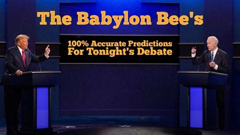 The Babylon Bee's 100% Accurate Predictions For Tonight's Debate : r ...