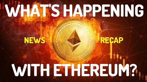What’s happening to Ethereum? + NEWS RECAP - Today’s Crypto News - YouTube