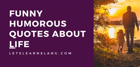 100 Funny Humorous Quotes About Life to Brighten Your Day! - Lets Learn ...
