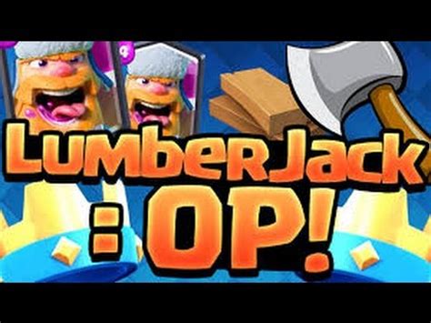 Best Lumberjack Deck Ever Created (tournament killer deck ) - CLASH ...