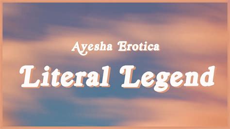 Literal Legend - Ayesha Erotica (Lyrics) 