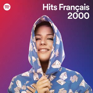 Hits Français 2000 - playlist by Spotify | Spotify