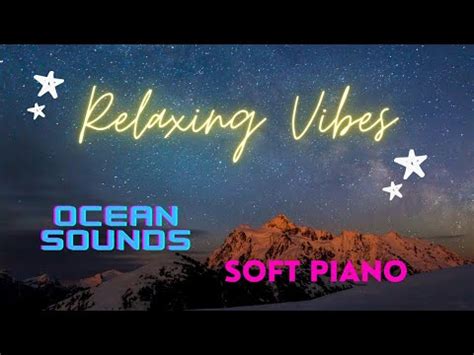 Relaxing Vibes - Soft Piano Music for Stress Relief - Ocean Sounds ...