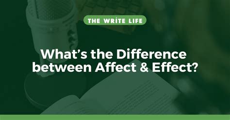 Affect vs Effect: How to Choose the Right Word for Your Writing