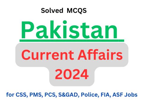 Pakistan Current Affairs MCQs 2024 for CSS, PMS, FPSC, PPSC, KPSC, SPSC ...