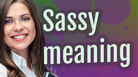 Sassy | meaning of Sassy