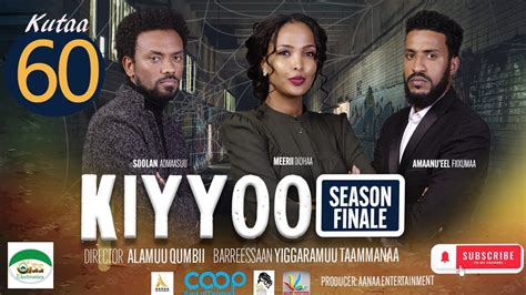 Diraamaa KIYYOO (New Afaan Oromo Drama) kutaa 60