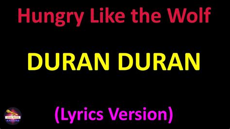 Duran Duran - Hungry Like the Wolf (Lyrics version) - YouTube