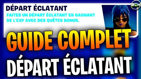 Guide Complet des Défi Départ Éclatant Fortnite, Tuto Astuce Guide Défi Quête Départ Chapitre 5