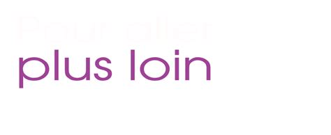 POUR ALLER PLUS LOIN