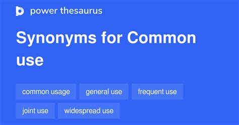 COMMON USE Synonyms: 101 Similar Words & Phrases
