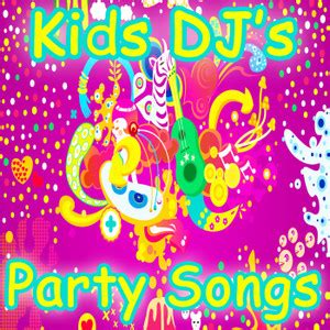 Kids DJ's Party Songs「Kids DJ's Party Songs」のアルバムダウンロード【dミュージック ...