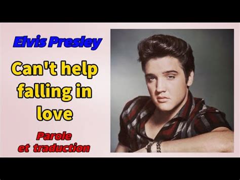 Elvis Presley - Can't help falling in love (Paroles et traduction)