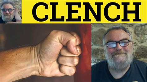 🔵 Clench Meaning - Clench Examples - Clench Definition - Clenched Fist ...