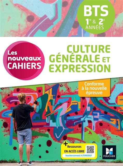 Les nouveaux cahiers - culture générale et expression - bts 1re et ...