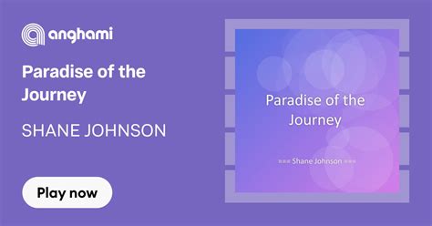 SHANE JOHNSON - Paradise of the Journey | Play on Anghami