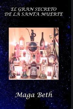 Libro El Gran Secreto de la Santa Muerte De Beth, Maga - Buscalibre