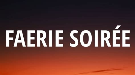 Melanie Martinez - FAERIE SOIRÉE (Lyrics)