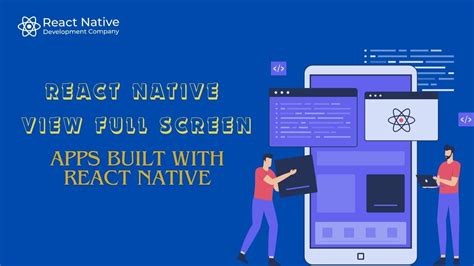 React Native View Full Screen: Apps Built with React Native