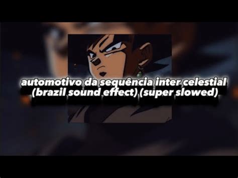 Automotivo da sequência inter celestial (brazil sound effect)(super ...