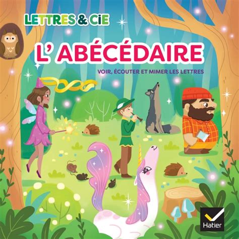 Lettres et Cie - Français PS-MS-GS-CP - Ed. 2024 - Abécédaire - Album ...