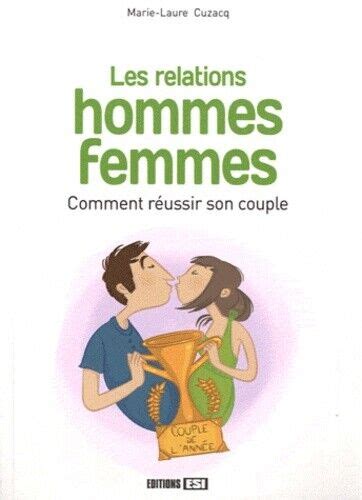 Les relations hommes femmes : Comment reussir son couple, Marie-Laure ...