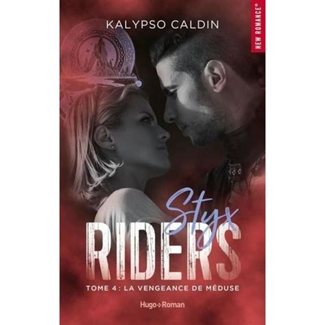 STYX RIDERS TOME 4 : LA VENGEANCE DE MEDUSE, Caldin Kalypso pas cher ...
