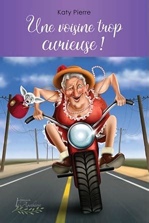 Une voisine trop curieuse (French Edition) eBook : Pierre, Katy: Amazon ...