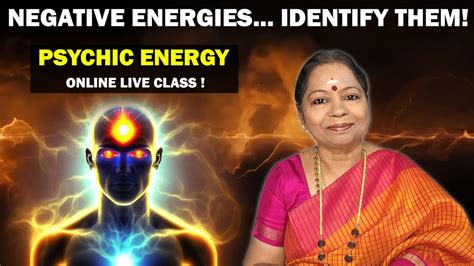 NEGATIVE ENERGIES - IDENTIFY THEM! Psychic Energy - Online Live Class ...