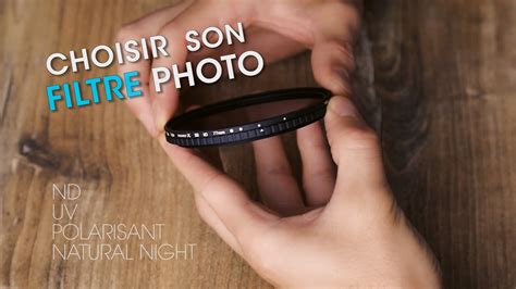 Choisir son FILTRE photo - Tutoriel photo