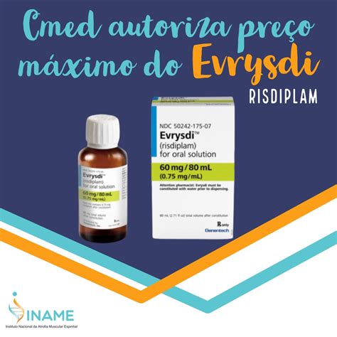 CMED autoriza preço do Evrysdi (Risdiplam) - INAME - Instituto Nacional ...
