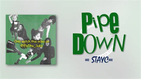 STAYC (스테이씨) – Pipe Down [RomIEng Lyric]