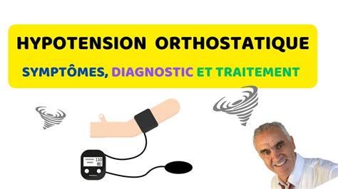 HYPOTENSION ORTHOSTATIQUE : SYMPTÔMES, DIAGNOSTIC ET TRAITEMENT