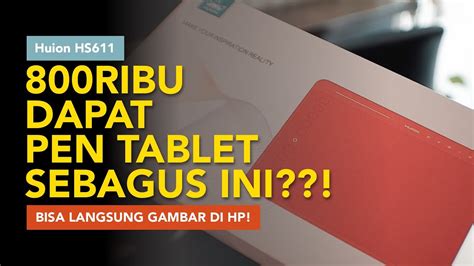 PEN TABLET TERJANGKAU UNTUK PROFESIONAL!! - Review Huion HS611 - YouTube
