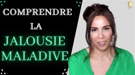 JALOUSIE MALADIVE - La COMPRENDRE pour MIEUX la GÉRER - YouTube
