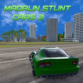 Play Madalin Stunt Cars 2 Unblocked 76 Online Free Game
